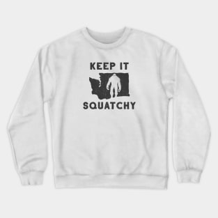 Keep It Squatchy Crewneck Sweatshirt